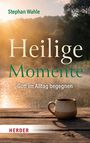 "Heilige Momente. Gott im Alltag begegnen." Stephan Wahle. Naturkulisse mit Sonnenuntergang und Kaffeetasse.