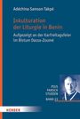 Adéchina Samson Takpé: Inkulturation der Liturgie in Benin, Buch