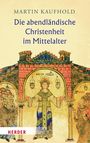 Martin Kaufhold: Die abendländische Christenheit im Mittelalter, Buch