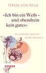 Teresa von Ávila: "Ich bin ein Weib - und obendrein kein gutes", Buch