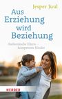 Jesper Juul: Aus Erziehung wird Beziehung, Buch