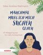 Silke-Andrea Mallmann: Manchmal muss ich mich suchen gehen, Buch