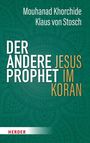Titel: "DER ANDERE PROPHET JESUS IM KORAN", Autoren: Mouhanad Khorchide, Klaus von Stosch, Verleger: Herder. Hintergrund: Grünes Muster.