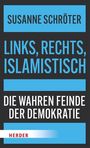 Susanne Schröter: Links, rechts, islamistisch, Buch