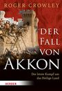 Roger Crowley: Der Fall von Akkon, Buch