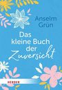 Anselm Grün OSB: Das kleine Buch der Zuversicht, Buch