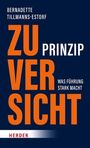 „ZUVER-SICHT Prinzip“, „Was Führung stark macht“, „Bernadette Tillmanns-Estorf“, „Herder“. Dunkelblauer Hintergrund.