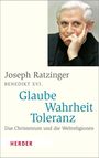 Joseph Ratzinger: Glaube - Wahrheit - Toleranz, Buch