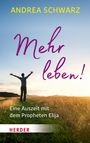 Andrea Schwarz: Mehr leben!, Buch