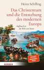 Heinz Schilling: Das Christentum und die Entstehung des modernen Europa, Buch