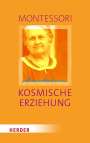 Maria Montessori: Kosmische Erziehung, Buch