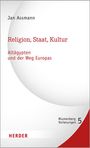 Jan Assmann: Religion, Staat, Kultur - Altägypten und der Weg Europas, Buch