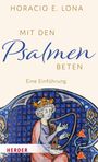 Horacio E. Lona: Mit den Psalmen beten, Buch