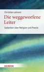 Christian Lehnert: Die weggeworfene Leiter, Buch
