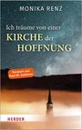 Monika Renz: Ich träume von einer Kirche der Hoffnung, Buch