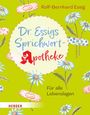 Rolf-Bernhard Essig: Dr. Essigs Sprichwort-Apotheke, Buch
