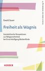 Ewald Sauer: Freiheit als Wagnis, Buch