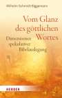 Wilhelm Schmidt-Biggemann: Vom Glanz des göttlichen Wortes, Buch