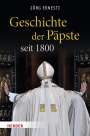 Jörg Ernesti: Geschichte der Päpste seit 1800, Buch