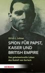 Ulrich L. Lehner: Spion für Papst, Kaiser und British Empire, Buch