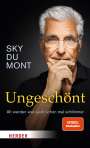 Sky du Mont: Ungeschönt, Buch
