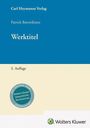 Buchtitel: "Werktitel" von Patrick Baroniakians. Carl Heymanns Verlag, 3. Auflage. Wolters Kluwer-Logo unten.