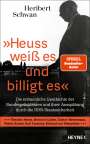 Heribert Schwan: 'Heuss weiß es und billigt es', Buch