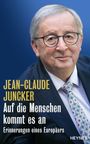 „Jean-Claude Juncker. Auf die Menschen kommt es an. Erinnerungen eines Europäers.“ Ein älterer Mann mit Brille und Anzug.