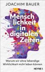 Joachim Bauer: Menschlichkeit in digitalen Zeiten, Buch