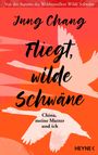 Jung Chang: Fliegt, Wilde Schwäne, Buch