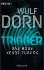 Wulf Dorn: Trigger - Das Böse kehrt zurück, Buch