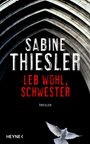 Sabine Thiesler: Leb wohl, Schwester, Buch