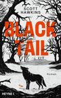 "BLACK TAIL" in großen orangenen Buchstaben, "Scott Hawkins", "Roman". Silhouette eines Wolfs in einer winterlichen Landschaft.