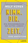 Wolf Küper: Nimm. Dir. Zeit., Buch