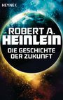 Robert A. Heinlein: Die Geschichte der Zukunft, Buch