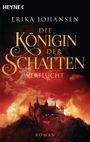 Erika Johansen: Die Königin der Schatten - Verflucht, Buch