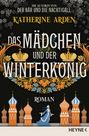 Katherine Arden: Das Mädchen und der Winterkönig, Buch