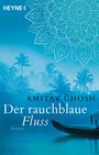 Amitav Ghosh: Der rauchblaue Fluss, Buch