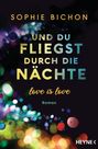 Sophie Bichon: Und du fliegst durch die Nächte, Buch