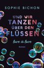 Sophie Bichon: Und wir tanzen über die Flüsse, Buch