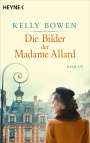 Kelly Bowen: Die Bilder der Madame Allard, Buch