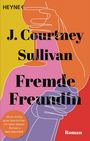 J. Courtney Sullivan: Fremde Freundin, Buch