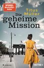 Titus Müller: Die geheime Mission, Buch