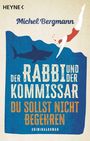 Michel Bergmann: Der Rabbi und der Kommissar: Du sollst nicht begehren, Buch