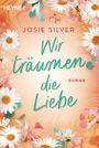 Josie Silver: Wir träumen die Liebe, Buch