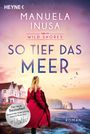 Manuela Inusa: So tief das Meer: Wild Shores 1, Buch