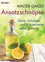 Walter Gaigg: Ansatzschnäpse, Buch