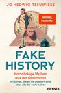 Jo Hedwig Teeuwisse: Fake History - Hartnäckige Mythen aus der Geschichte, Buch