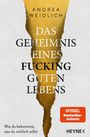 Andrea Weidlich: Das Geheimnis eines fucking guten Lebens, Buch
