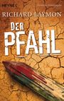 Text: "DER PFÄHL", "RICHARD LAYMON", "Roman", "Deutsche Erstausgabe". Ein blutbefleckter Holzpfahl auf rissigem Boden.